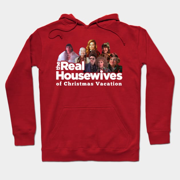 Real Housewives Of Christmas Vacation Hoodie by Bigfinz
